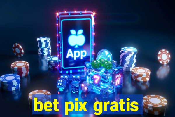 bet pix gratis